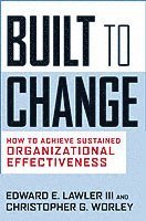 Edward E. Lawler III, Christopher G. Worley - Built to Change, Inbunden