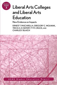 bokomslag Liberal Arts Colleges and Liberal Arts Education: New Evidence on Impacts