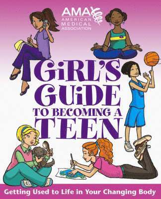 American Medical Association, Kate Gruenwald, Amy B. Middleman - American Medical Association Girl's Guide to Becoming a Teen, Häftad