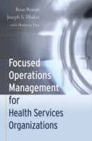 bokomslag Focused Operations Management for Health Services Organizations