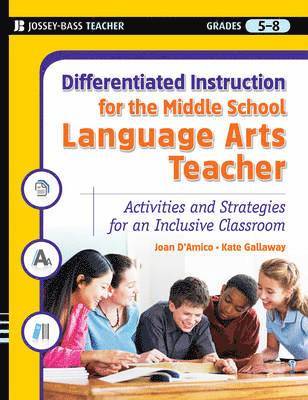 Differentiated Instruction for the Middle School Language Arts Teacher 1