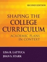 Lisa R. Lattuca, Joan S. Stark, Lisa R Lattuca, Joan S Stark - Shaping the College Curriculum, Inbunden