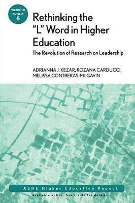 Rethinking the 'L' Word in Higher Education: The Revolution of Research on Leadership 1