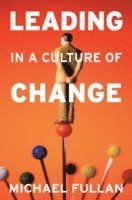 bokomslag Leading in a Culture of Change