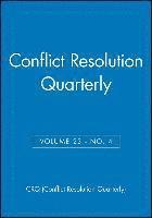 bokomslag Conflict Resolution Quarterly, Volume 23, Number 4, Summer 2006