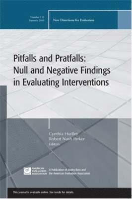 Pitfalls and Pratfalls: Null and Negative Findings in Evaluating Interventions 1