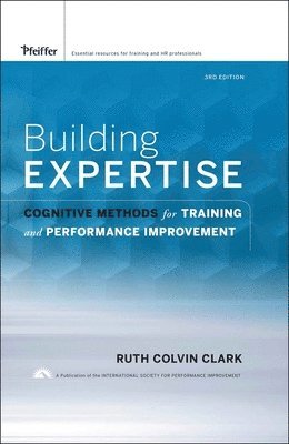 Ruth C. Clark, Ruth C. (Clark Training and Consulting) Clark, Ruth C Clark - Building Expertise, Inbunden