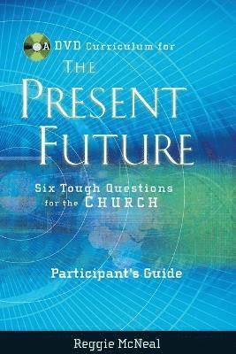 Reggie McNeal, Reggie Mcneal - Participant's Guide to the DVD Collection for The Present Future, Häftad