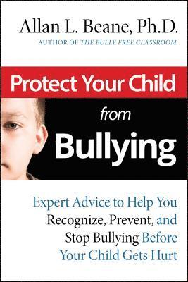 bokomslag Protect Your Child from Bullying