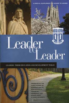 Leader to Leader (LTL): A Special Supplement Presented by Fuqua School of Business at Duke University 1