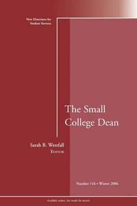 bokomslag The Small College Dean: New Directions for Student Services, Number 116