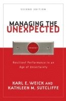Managing the Unexpected: Resilient Performance in an Age of Uncertainty, 2n