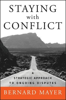 Bernard S. Mayer, Bernard S Mayer - Staying with Conflict, Inbunden