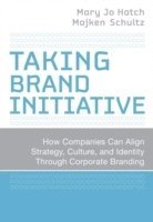 Mary Jo Hatch, Majken Schultz - Taking Brand Initiative, Inbunden