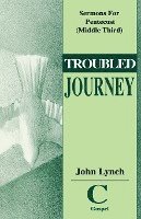 bokomslag Troubled Journey: Sermons for Pentecost (Middle Third) Cycle C Gospel Texts