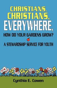 bokomslag Christians, Christians, Everywhere, How Do Your Gardens Grow?