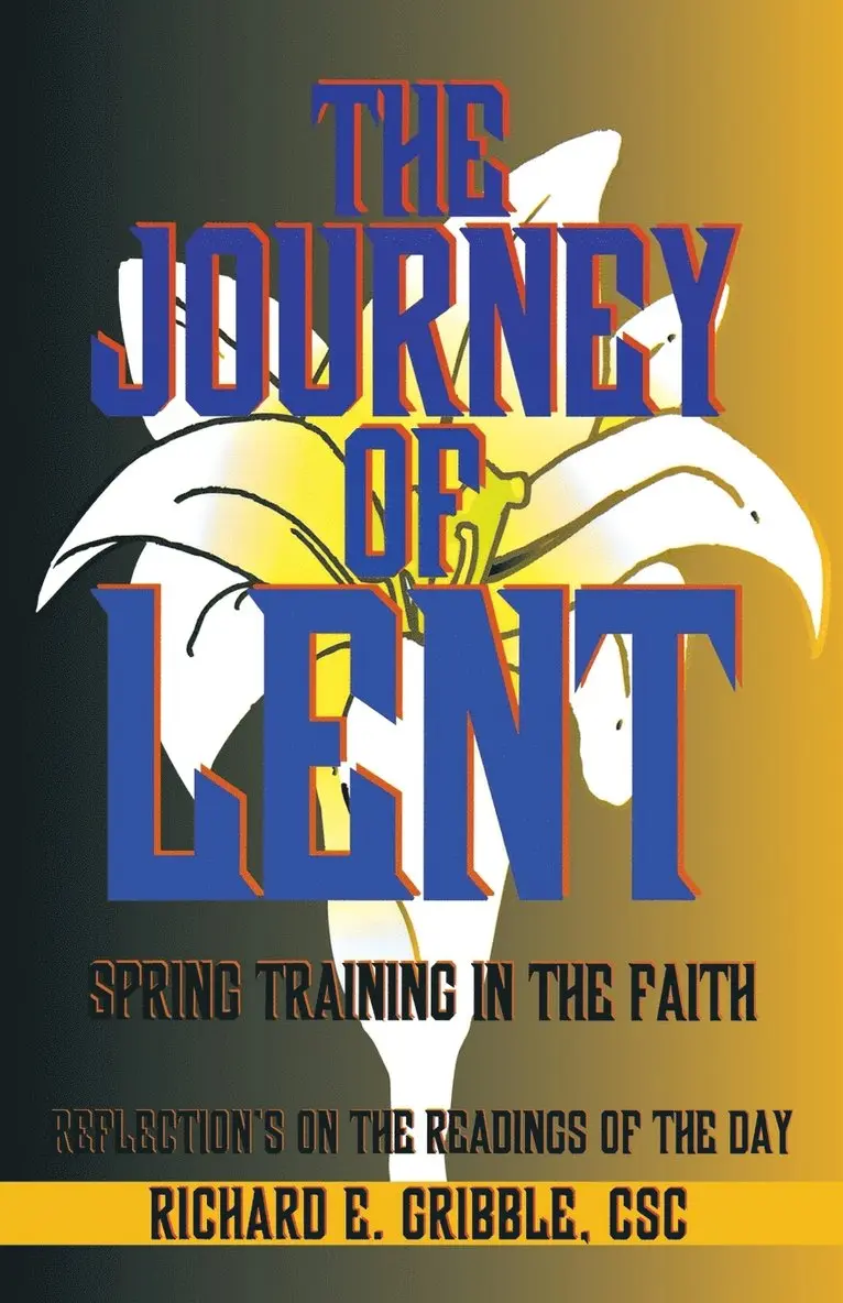 Richard E Gribble - Journey of Lent, Häftad. Tillgänglighet: Lägg i varukorg