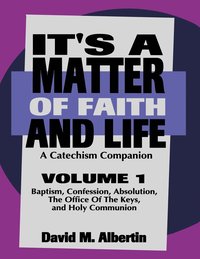bokomslag It's A Matter Of Faith And Life Volume 1