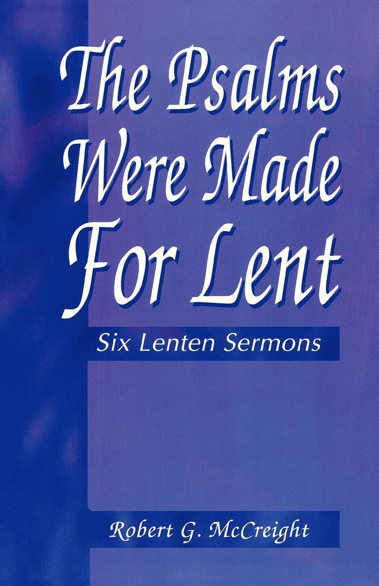 Robert G McCreight - Psalms Were Made for Lent, Häftad. Tillgänglighet: Lägg i varukorg