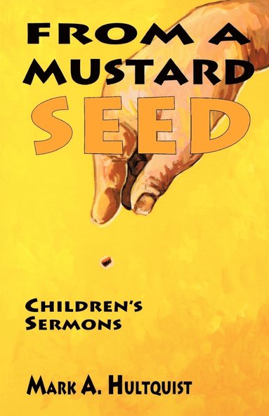 bokomslag From a Mustard Seed