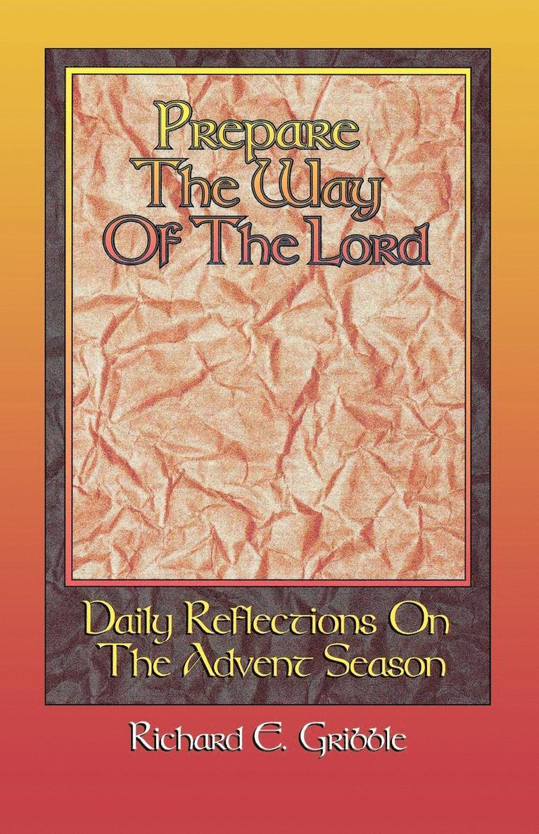 Richard E Gribble - Prepare The Way Of The Lord, Häftad. Tillgänglighet: Lägg i varukorg