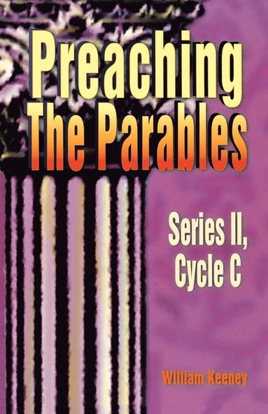 bokomslag Preaching the Parables, Series II, Cycle C