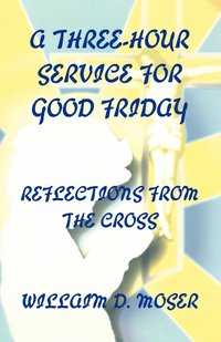 bokomslag A Three-Hour Service For Good Friday