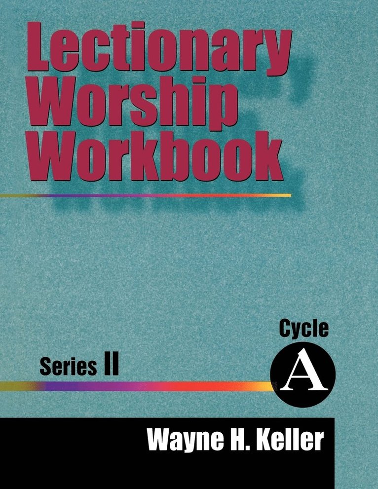 Lectionary Worship Workbook, Series Ii, Cycle A 1