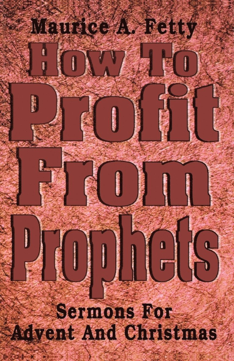 Maurice A Fetty, Maurice A. Fetty - How to Profit from Prophets, Häftad