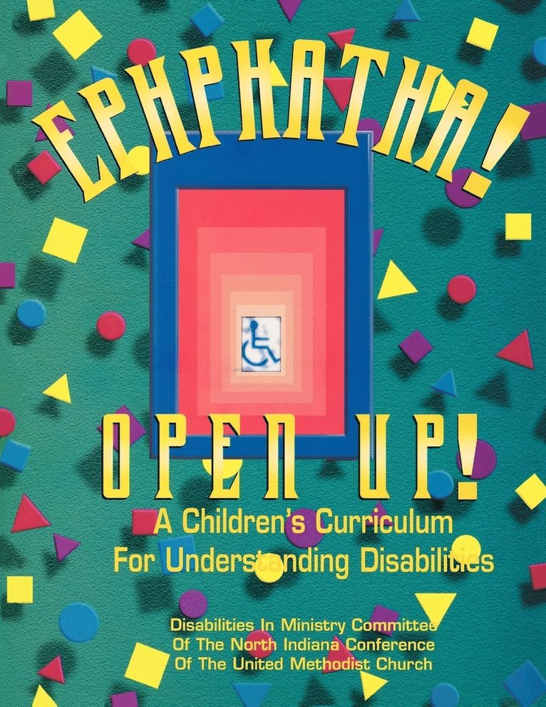 Ephphatha! Open Up! a Children's Curriculum for Understanding Disabilities 1