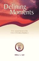 Defining Moments: First Lesson Sermons for Advent/Christmas/Epiphany, Cycle B 1