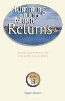 Wayne Brouwer - Humming Till the Music Returns: Second Lesson Sermons for Advent/Christmas/Epiphany, Cycle B, Häftad