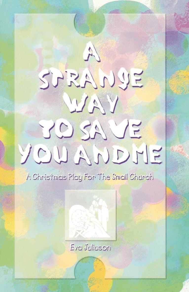 A Strange Way To Save You And Me 1