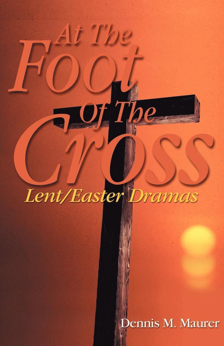 Dennis M Maurer, Dennis M. Maurer, DENNIS M MAURER - At the Foot of the Cross, Häftad