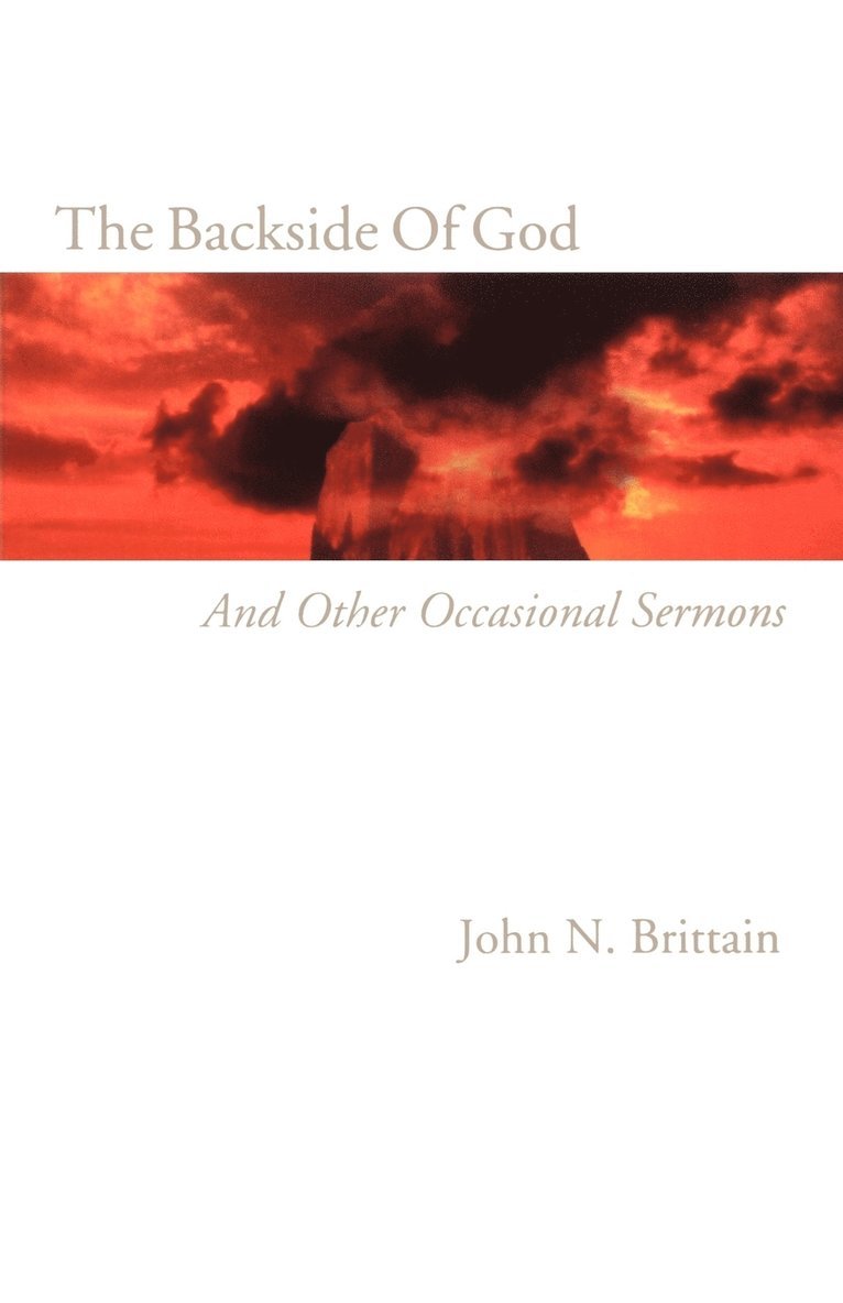John N Brittain, John N. Brittain - Backside Of God, Häftad