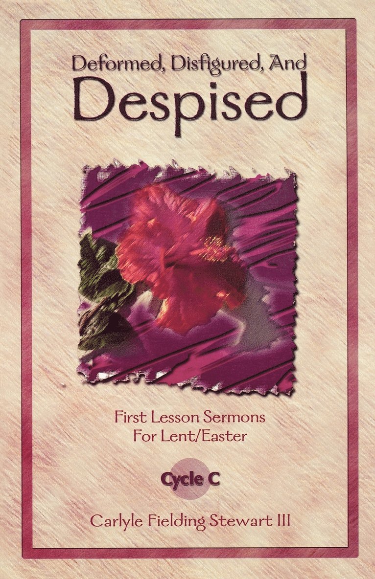 Deformed, Disfigured, and Despised 1