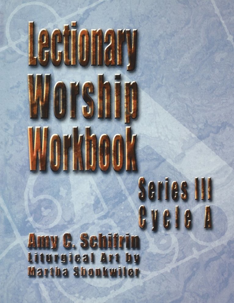 Lectionary Worship Workbook, Series III, Cycle a 1