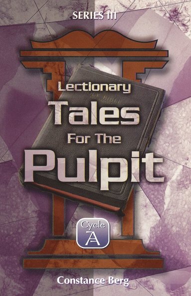 bokomslag Lectionary Tales for the Pulpit, Series III, Cycle A