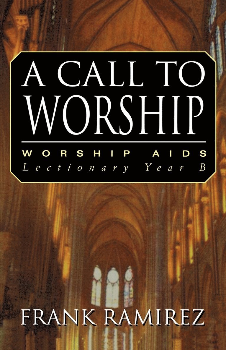 A Call to Worship, Cycle B 1