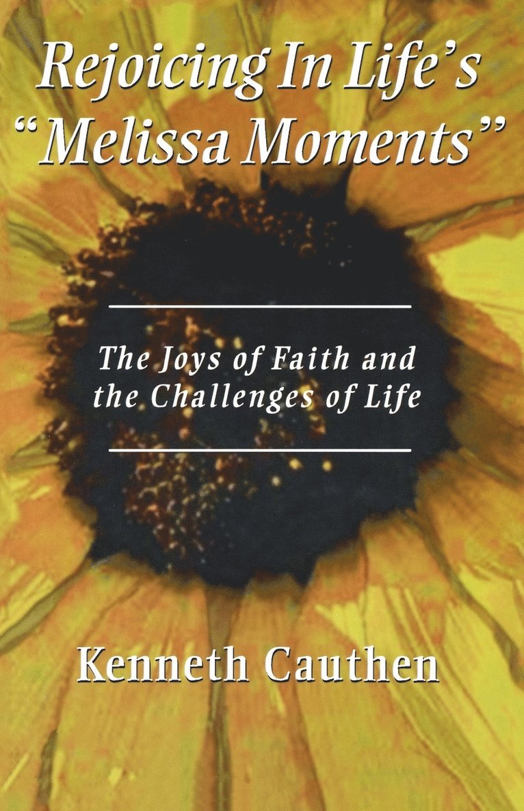 Rejoicing In Life's &quot;Melissa Moments&quot; 1