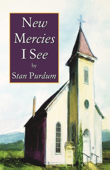 Stan Purdum - New Mercies I See, Häftad