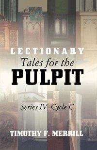 bokomslag Lectionary Tales for the Pulpit, Series IV, Cycle C