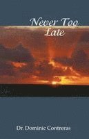 Dominic Contreras - Never Too Late, Häftad