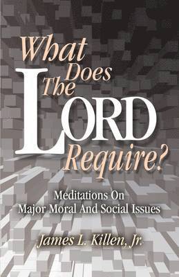 What Does the Lord Require? 1