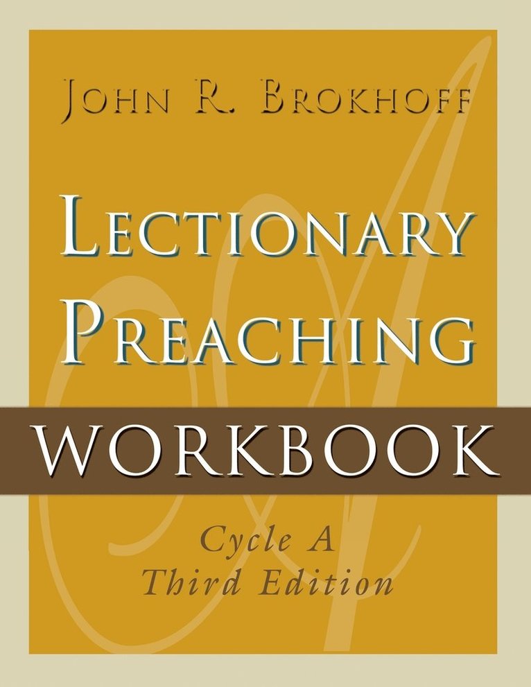 Lectionary Preaching Workbook, Cycle A, Third Edition 1