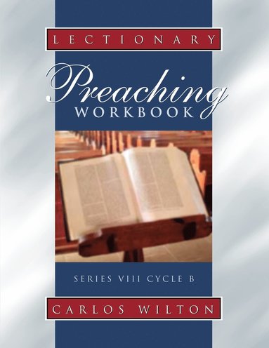 Carlos Wilton - Lectionary Preaching Workbook, Häftad