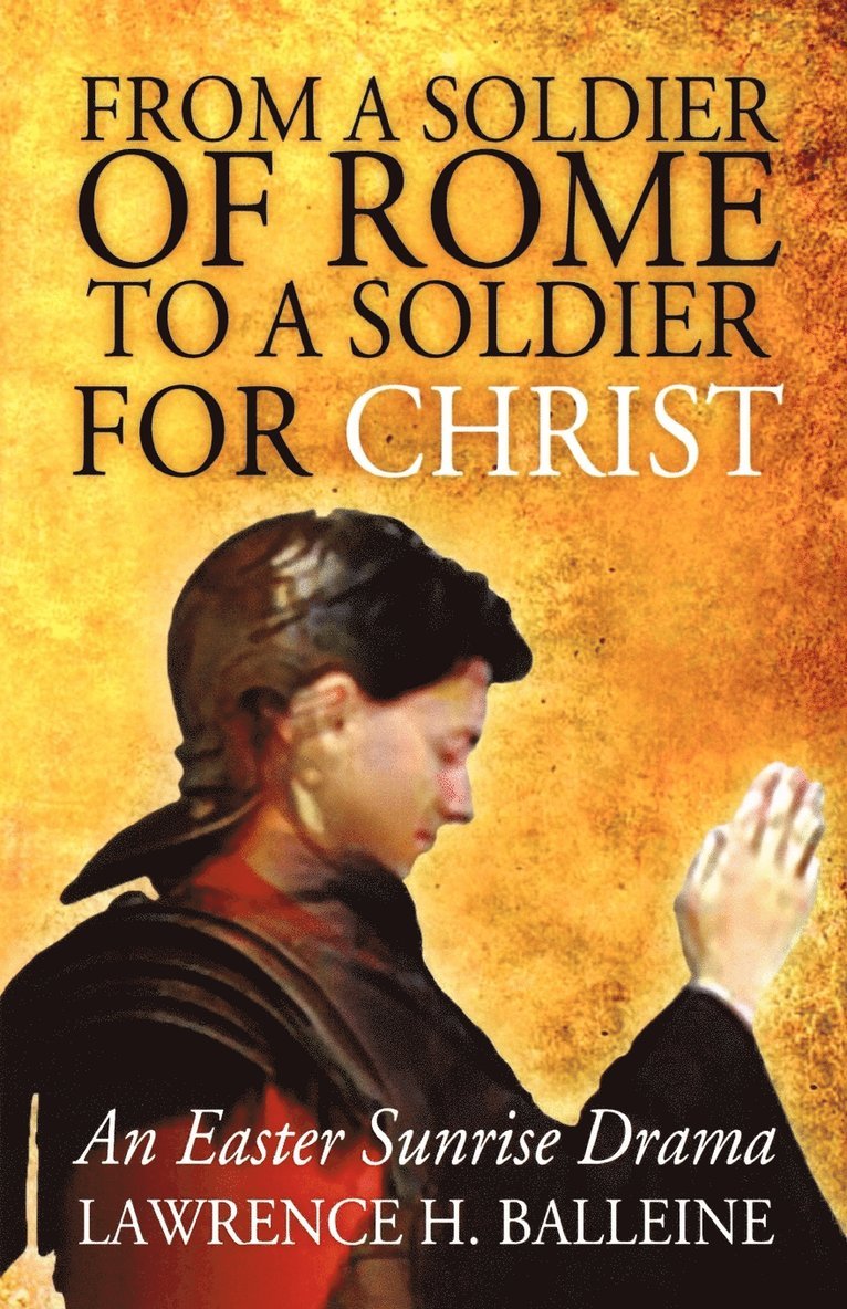 From a Soldier of Rome to a Soldier for Christ 1