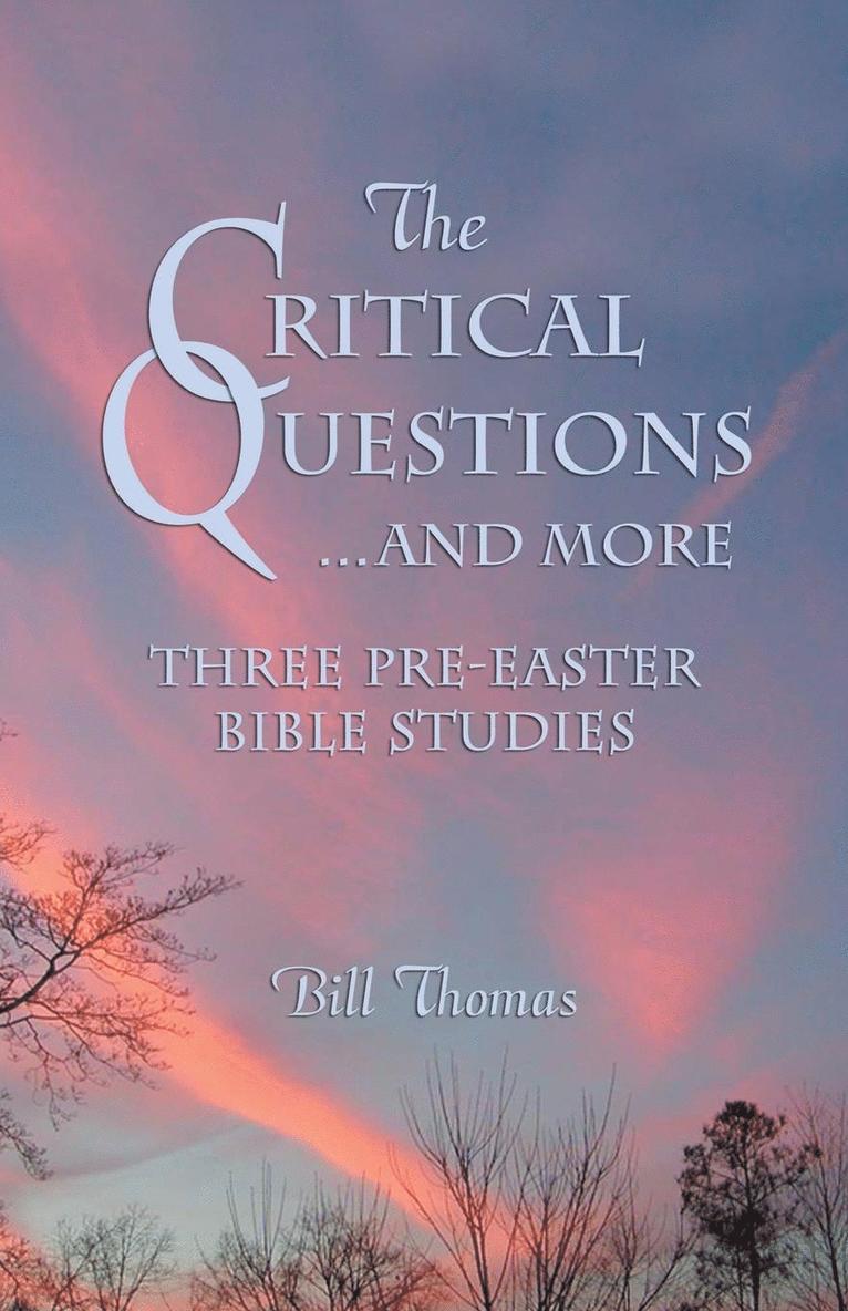 The Critical Questions...and More 1
