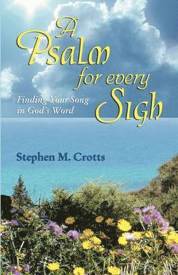 Psalm for Every Sigh 1