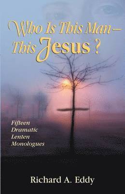 Who Is This Man- This Jesus? 1